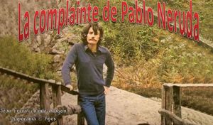 la_complainte_de_pablo_neruda_apex
