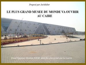 le_plus_grand_musee_du_monde_va_ouvrir_bientot_au_caire__jackdidier