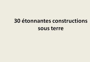 30_etonnantes_constructions_sous_terre
