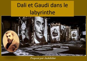 dali_et_gaudi_dans_le_labyrinthe_jackdidier