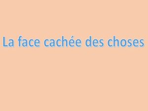la_face_cachee_des_choses