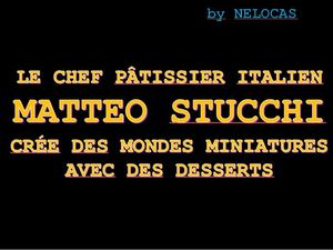 le_chef_patissier_italien_matteo_stucchi_avec_des_desserts_nelocas