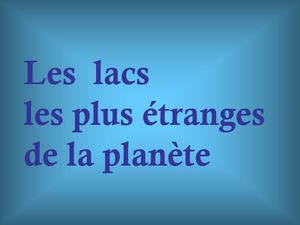 les_20_lacs_etranges_dans_le_monde