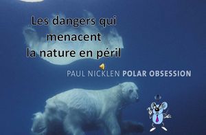 les_dangers_qui_menacent_la_nature_en_peril_par_paul_nicklen_roland