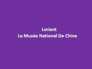 lorient_vous_presente_le_musee_national_de_chine