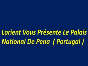 lorient_vous_presente_le_palais_national_de_pena_portugal