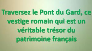 traversez_le_pont_du_gard_ce_vestige_mauricette3